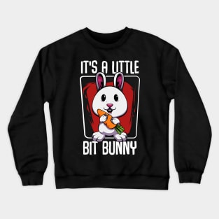 Carrots - It's A Little Bit Bunny - Carrot Cute Rabbit Crewneck Sweatshirt